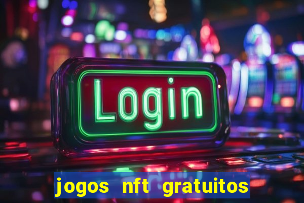 jogos nft gratuitos que pagam